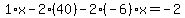 1%2Ax-2%2A%2840%29-2%28-6%29x=-2