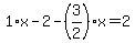 1%2Ax-2-%283%2F2%29%2Ax=2