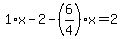 1%2Ax-2-%286%2F4%29%2Ax=2