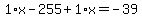 1%2Ax-255%2B1%2Ax=-39