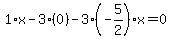 1%2Ax-3%2A%280%29-3%28-5%2F2%29x=0