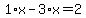 1%2Ax-3%2Ax=2