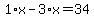 1%2Ax-3%2Ax=34