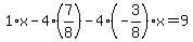 1%2Ax-4%2A%287%2F8%29-4%28-3%2F8%29x=9