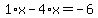 1%2Ax-4%2Ax=-6