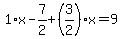 1%2Ax-7%2F2%2B%283%2F2%29%2Ax=9