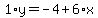 1%2Ay=-4%2B6%2Ax