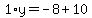 1%2Ay=-8%2B10