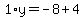 1%2Ay=-8%2B4
