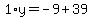 1%2Ay=-9%2B39