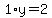 1%2Ay=2