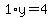 1%2Ay=4