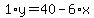 1%2Ay=40-6%2Ax