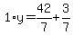 1%2Ay=42%2F7%2B3%2F7