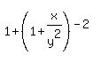 1%2B%281%2Bx%2Fy%5E2%29%5E%28-2%29