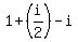 1%2B%28i%2F2%29-i