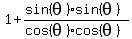 1%2B%28sin%28theta%29sin%28theta%29%29%2F%28cos%28theta%29cos%28theta%29%29
