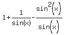 1%2B+1%2Fsin%28x%29-sin%5E2%28x%29%2Fsin%5E%22%22%28x%29