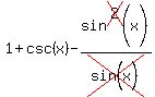 1%2B+csc%28x%29-sin%5Ecross%282%29%28x%29%2Fcross%28sin%5E%22%22%28x%29%29