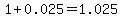 1%2B0.025=1.025