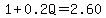 1%2B0.2Q+=+2.60