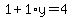 1%2B1%2Ay=4