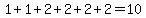 1%2B1%2B2%2B2%2B2%2B2=10