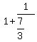 1%2B1%2F%287%2F3%29