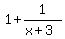 1%2B1%2F%28x%2B3%29