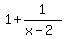 1%2B1%2F%28x-2%29