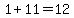 1%2B11=12