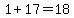 1%2B17=18