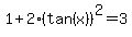 1%2B2%28tan%28x%29%29%5E2=3