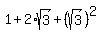 1%2B2%2Asqrt%283%29%2B%28sqrt%283%29%29%5E2