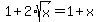 1%2B2%2Asqrt%28x%29+=+1+%2B+x