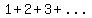 1%2B2%2B3%2B+...+%2B+n