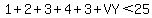 1%2B2%2B3%2B4%2B3%2BVY%3C25