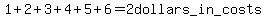 1%2B2%2B3%2B4%2B5%2B6=+2dollars_in_costs