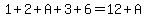 1%2B2%2BA%2B3%2B6=12%2BA