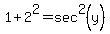 1%2B2%5E2++=+sec%5E2%28y%29