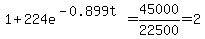 1%2B224e%5E%28-0.899t%29+=+45000%2F22500+=+2