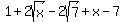 1%2B2sqrt%28x%29-2sqrt%287%29%2Bx-7