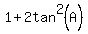 1%2B2tan%5E2%28A%29
