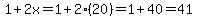 1%2B2x=1%2B2%2820%29=1%2B40=41