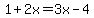 1%2B2x=3x-4