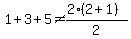 1%2B3%2B5%3C%3E%282%282%2B1%29%29%2F2