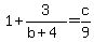 1%2B3%2F%28b%2B4%29+=+c%2F9