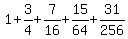 1%2B3%2F4%2B7%2F16%2B15%2F64%2B31%2F256