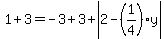 1%2B3=-3%2B3%2Babs%282-%281%2F4%29y%29