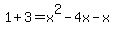1%2B3=x%5E2-4x-x